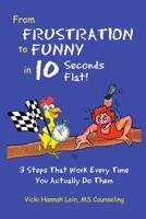 From Frustration to Funny in 10 Seconds Flat 1312934956 Book Cover
