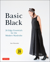 Basic Black: 26 Edgy Essentials for the Modern Wardrobe 4805313080 Book Cover