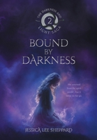 Bound By Darkness: The Darkness and Light Saga 1738028062 Book Cover