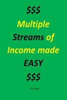 Multiple Streams of Income Made Easy 1505624827 Book Cover