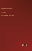 En canot: Petit voyage au lac St-Jean 3388788855 Book Cover