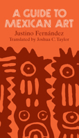 A Guide to Mexican Art: From Its Beginnings to the Present 0226244210 Book Cover