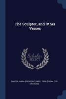The sculptor, and other verses 1376638746 Book Cover