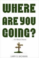 Where Are You Going? 1617777609 Book Cover