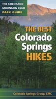 Best Colorado Springs Hikes: A Colorado Mountain Club Pack Guide (Cmc Pack Guide) 0979966361 Book Cover