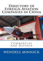 Directory of Foreign Aviation Companies in China: Commercial and Defense 1495338916 Book Cover