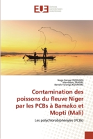 Contamination des poissons du fleuve Niger par les PCBs à Bamako et Mopti (Mali): Les polychlorobiphényles (PCBs) 6203423289 Book Cover
