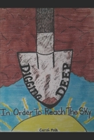 Digging Deep, In Order To Reach the Sky B0924696ZS Book Cover