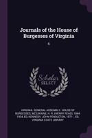 Journals of the House of Burgesses of Virginia: 6 1379279119 Book Cover