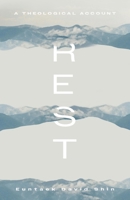 Rest: A Theological Account 148132179X Book Cover