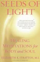 SEEDS OF LIGHT: Healing Meditations for Body and Soul 0684838761 Book Cover