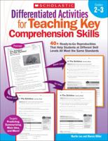 Differentiated Activities for Teaching Key Comprehension Skills: Grades 2-3: 40+ Ready-to-Go Reproducibles That Help Students at Different Skill Levels All Meet the Same Standards 0545234522 Book Cover