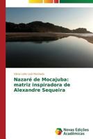 Nazaré de Mocajuba: matriz inspiradora de Alexandre Sequeira 3639618084 Book Cover