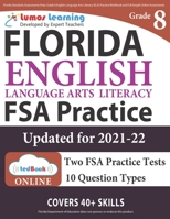 Florida Standards Assessments Prep: Grade 8 English Language Arts Literacy (ELA) Practice Workbook and Full-length Online Assessments: FSA Study Guide 1945730595 Book Cover