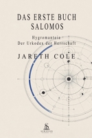 Das Erste Buch Salomos: Hygromanteia : Der Urkodex der Herrschaft (German Edition) 9801893966 Book Cover
