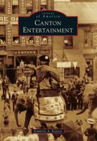 Canton Entertainment (Images of America: Ohio) 1467110841 Book Cover