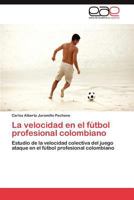 La Velocidad En El Futbol Profesional Colombiano 3846561630 Book Cover