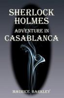 SHERLOCK HOLMES: ADVENTURE IN CASABLANCA 1726810291 Book Cover