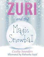 Zuri and the Magic Snowball: Zuri Learns from Simeon How to Allow Her Wishes to Come True 153084200X Book Cover