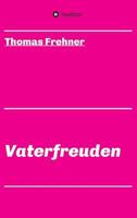 Vaterfreuden 3743939886 Book Cover