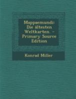 Mappaemundi: Die �ltesten Weltkarten. 1021819115 Book Cover