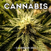 Cannabis Calendar 2021: Cute Gift Idea For Marijuana Lovers Men And Women B09289BWTC Book Cover
