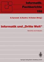 Informatik Und Dritte Welt: Berichte Und Analysen 3540186514 Book Cover