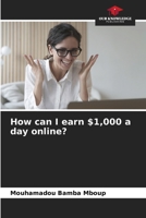 How can I earn $1,000 a day online? 6207986555 Book Cover