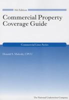 Commercial Property Coverage Guide (Commercial Lines) 1938130928 Book Cover