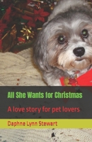 All She Wants for Christmas: A Love Story for Pet Lovers (Merry and Bright Romance) B0CMZZRW12 Book Cover