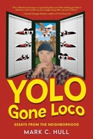 YOLO Gone Loco: Essays from the Neighborhood B0DBCXSVKH Book Cover