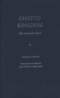 Ghetto Kingdom: Tales of the Lodz Ghetto (Jewish Lives) 0810116251 Book Cover