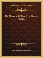 The Museum Of Fine Arts, Boston 1169515525 Book Cover