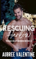 Rescuing Harlow (Texas Heat) B0FQC8VGY5 Book Cover