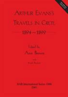 Arthur Evans's Travels in Crete 1894-1899 1841712817 Book Cover