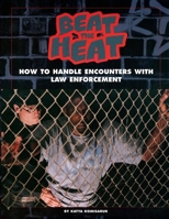Beat the Heat : How to Handle Encounters with Law Enforcement 1902593553 Book Cover