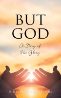 But God: A Story of His Glory 1662854218 Book Cover
