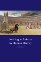 Looking at Animals in Human History 1861893345 Book Cover