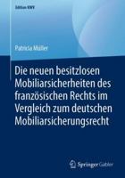 Die neuen besitzlosen Mobiliarsicherheiten des französischen Rechts im Vergleich zum deutschen Mobiliarsicherungsrecht (Edition KWV) 365823931X Book Cover