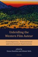 Unbridling the Western Film Auteur: Contemporary, Transnational and Intertextual Explorations 1787071553 Book Cover