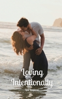 Loving Intentionally 9916895996 Book Cover