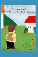 The Colourdore Collection: Xavier Blue and The Magic Xylophone B09KN2LCDQ Book Cover