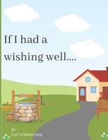 If I had a wishing well.... 1739222822 Book Cover