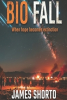 BIO FALL: When Hope Becomes Extinction B0GBVKRFZF Book Cover