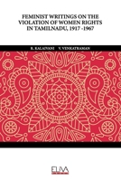 Feminist Writings on the Violation of Women Rights in Tamilnadu, 1917 -1967 9994984578 Book Cover