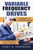 Variable Frequency Drives: Installation & Troubleshooting! 150277089X Book Cover