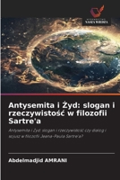 Antysemita i Zyd: slogan i rzeczywistosc w filozofii Sartre'a (Polish Edition) 6630179536 Book Cover