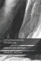 Estuprador Em Potencial: Direito de Defesa B08B35XJFJ Book Cover