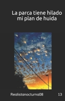 La parca tiene hilado mi plan de huida 1791945430 Book Cover