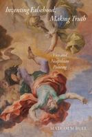 Inventing Falsehood, Making Truth: Vico and Neapolitan Painting 0691138842 Book Cover